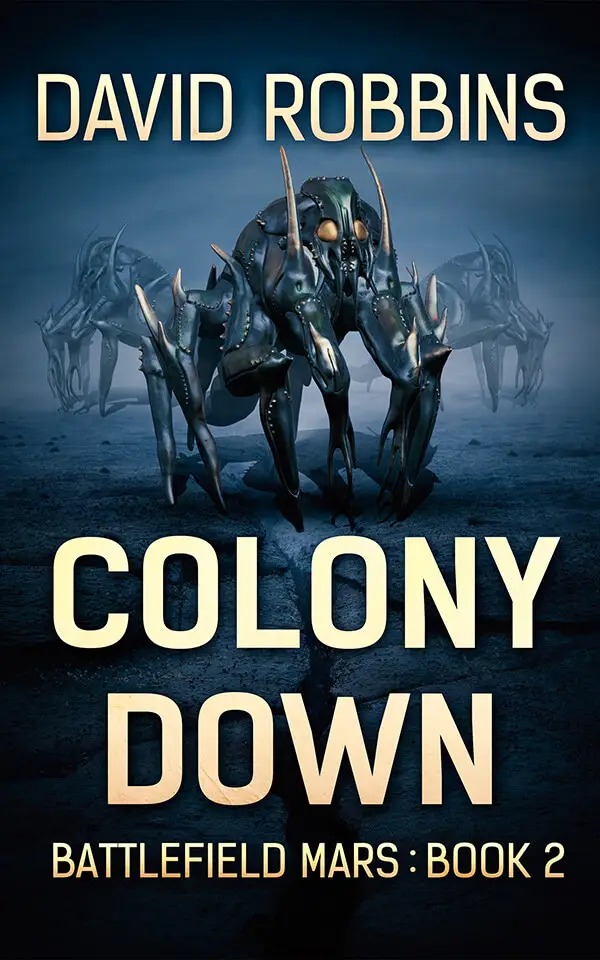 COLONY DOWN: BATTLEFIELD MARS BOOK 2