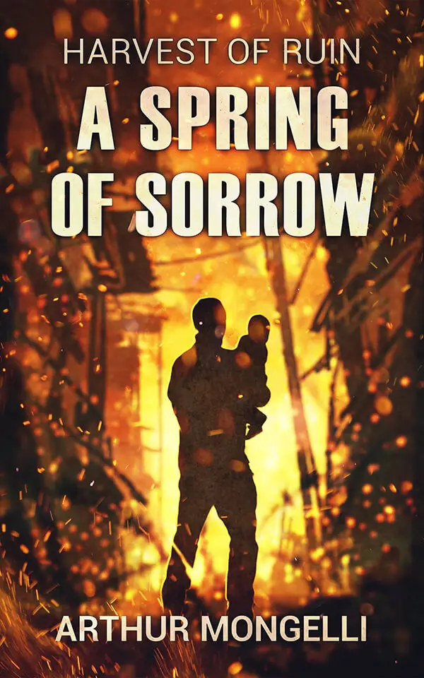 HARVEST OF RUIN: A SPRING OF SORROW